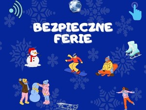 Bezpieczeństwo podczas ferii zimowych