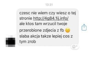 treść wiadomości: cześć nie wiem czy wiesz o tej stronie (link) ale ktos tam wrzucil twoje przerobione zdjęcia z fb (emotikon) slaba akcja tak wiec lepiej cos z tym zrob