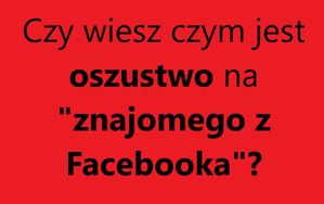 Próba oszustwa na „znajomego z Facebooka” w powiecie ząbkowickim