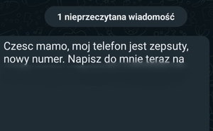 „Czesc mamo, moj telefon jest zepsuty, nowy numer. Napisz do mnie teraz na (...)”