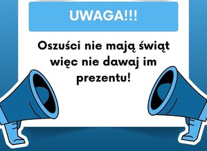 Oszuści nie mają świąt, więc nie dawaj im prezentu!